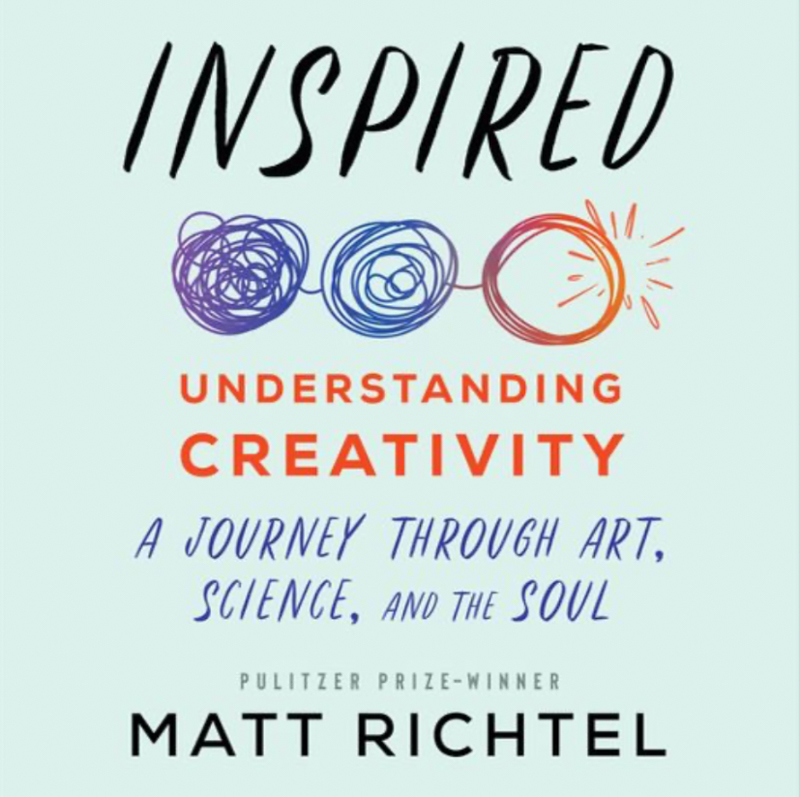 Inspired. Understanding Creativity. A Journey Through Art, Science, and the Soul