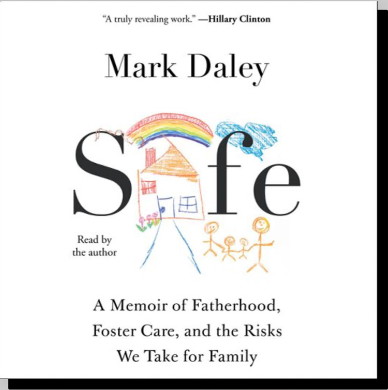 Safe: A Memoir of Fatherhood, Foster Care, and the Risks We Take for Family