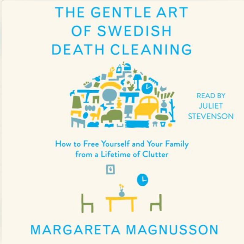 The Gentle Art of Swedish Death Cleaning