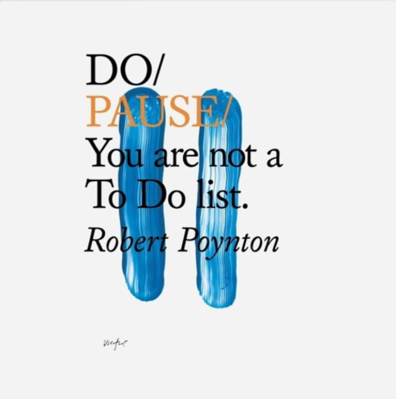 Do Pause You are not a To Do List